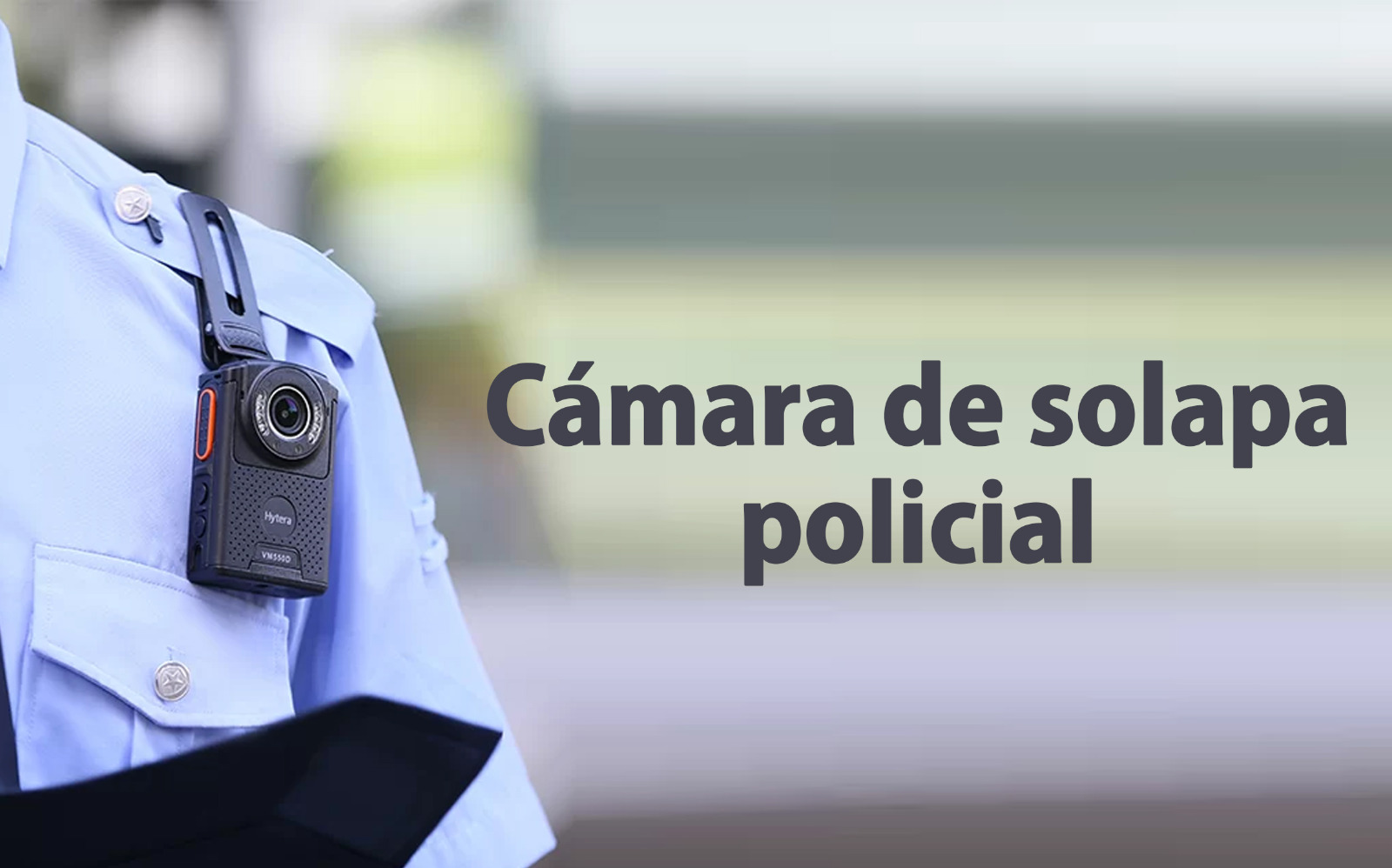 Cámara de solapa para policías